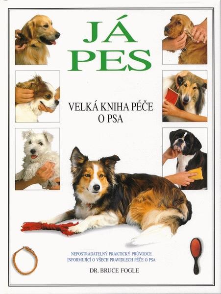 Já pes Velká kniha péče o psa - 80-7181-254-4