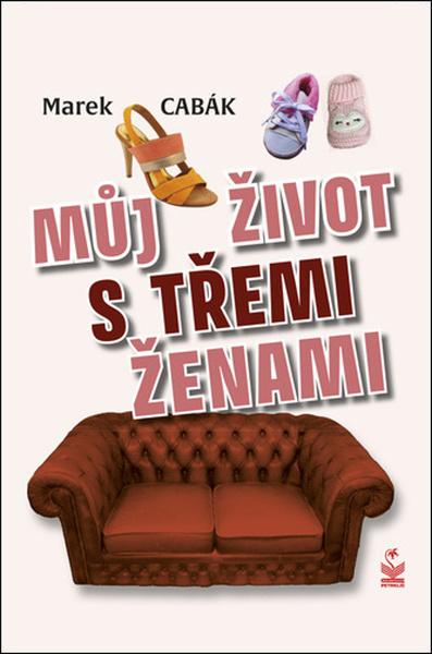 Můj život s třemi ženami - 978-80-7229-837-2