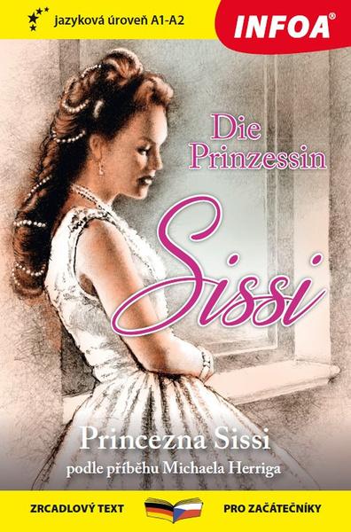 Levně Die Prinzessin Sissi/Princezna Sissi