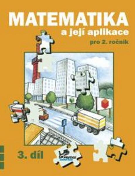 Matematika a její aplikace pro 2. ročník 3. díl - 978-80-7230-499-8