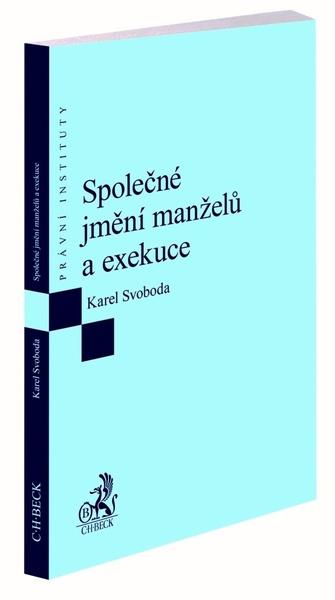 Společné jmění manželů a exekuce - 978-80-7400-847-4