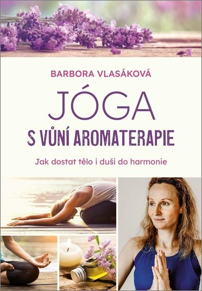 Jóga s vůní aromaterapie - 978-80-264-3951-6