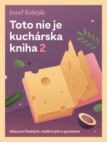 Toto nie je kuchárska kniha 2 - 978-80-556-5329-7