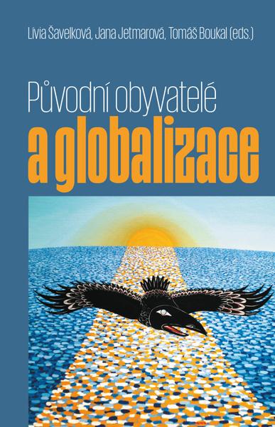 Původní obyvatelé a globalizace - 978-80-7465-487-9