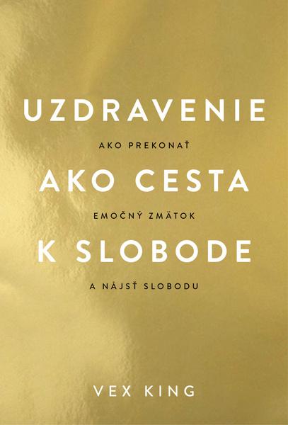 Uzdravenie ako cesta k slobode - 978-80-222-1244-1