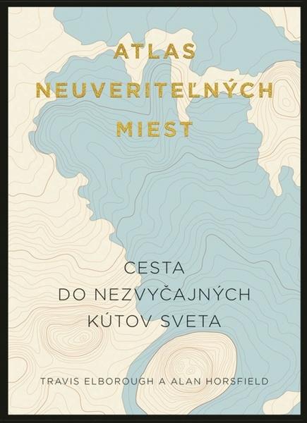 Atlas neuveriteľných miest - 978-80-551-7886-8