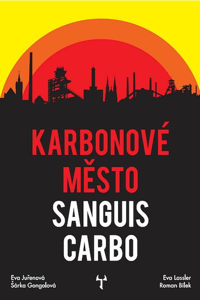 Karbonové město: Sanguis Carbo - Eva Lassler - 978-80-87761-69-4