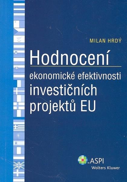 Hodnocení ekonomické efektivnosti investičních projektů EU - 9788073571375