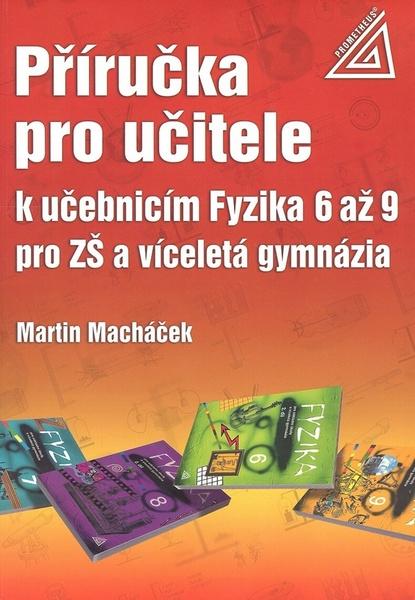 Příručka pro učitele k učebnicím Fyzika 6 až 9 pro ZŠ a víceletá gymnázia - 9788071963486