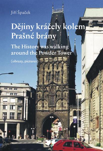 Dějiny kráčely kolem Prašné brány - 9788072292073