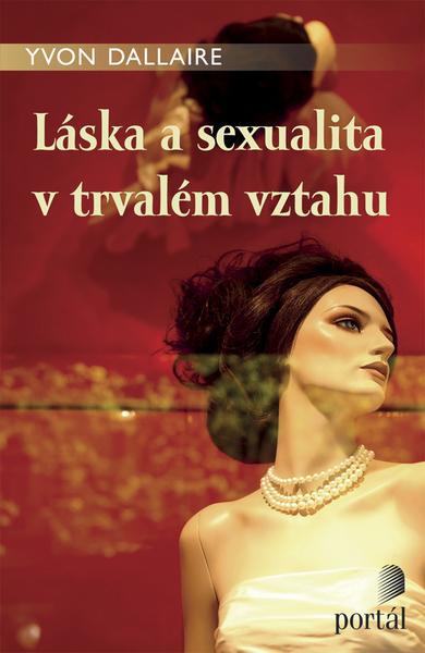 Láska a sexualita v trvalém vztahu - 9788073675233
