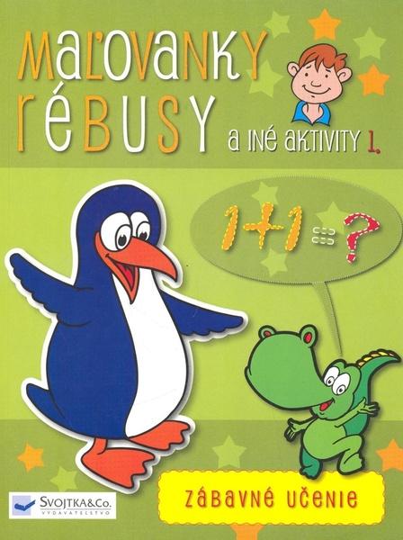 Maľovanky, rébusy a iné aktivity 1. - 9788081071607