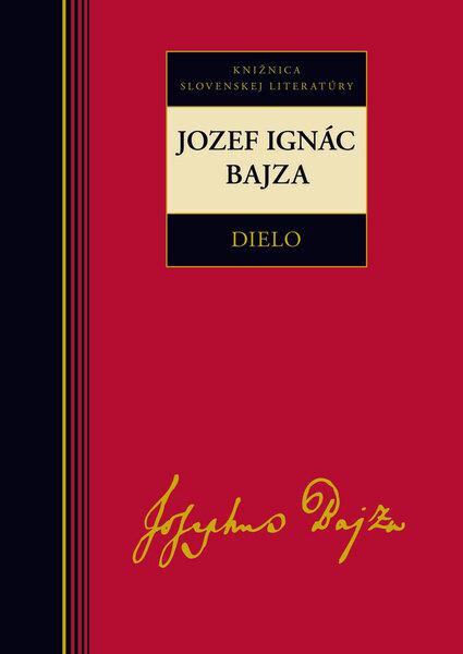 Jozef Ignác Bajza Dielo - 9788081012792