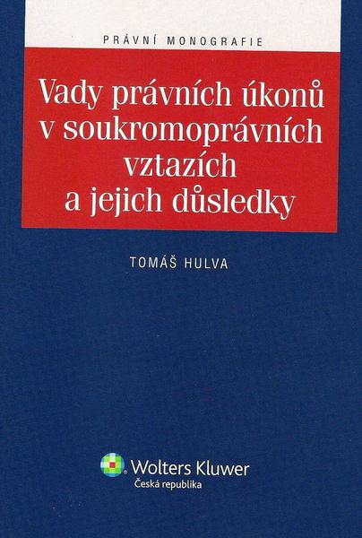 Vady právních úkonů v soukromoprávních vztazích a jejich důsledky - 9788073576332