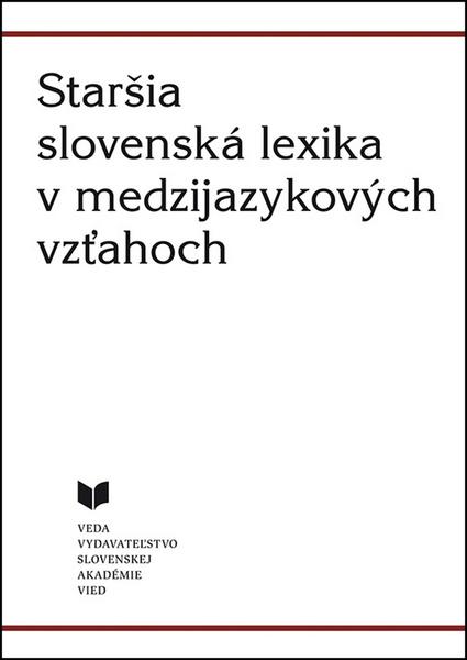 Staršia slovenská lexika v medzijazykových vzťahoch - 9788022412179