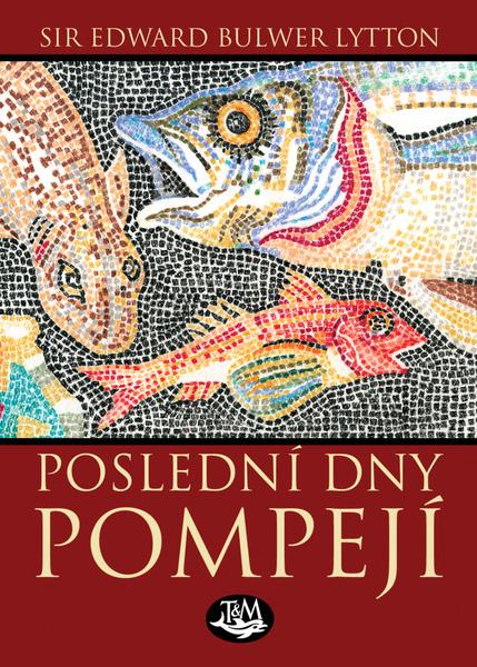 Poslední dny Pompejí - 9788072641338
