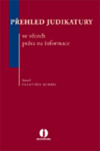 Přehled judikatury ve věcech práva na informace - 9788074780226