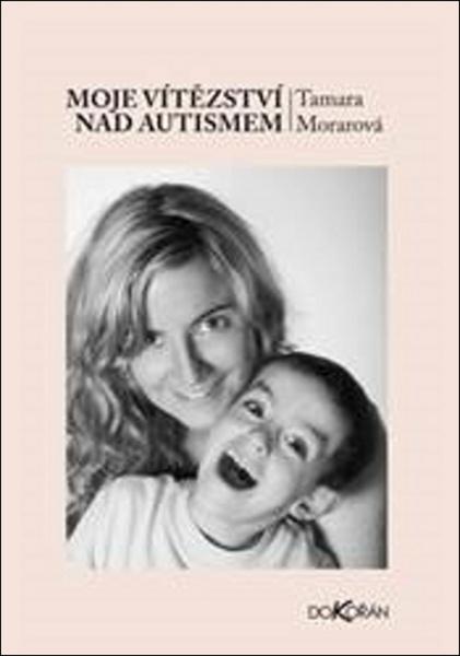 Moje vítězství nad autismem - 9788073633677