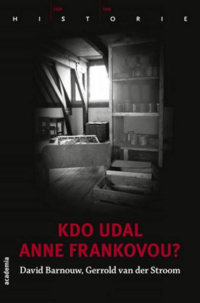 Kdo udal Anne Frankovou? - 9788020023704