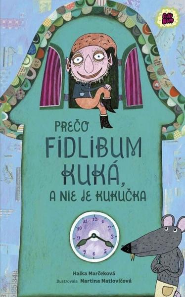Prečo Fidlibum kuká, a nie je kukučka - 9788055138831