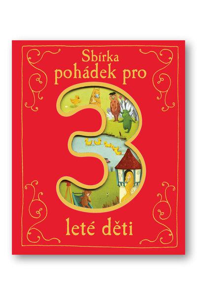 Sbírka pohádek pro 3leté děti - 9788025616796