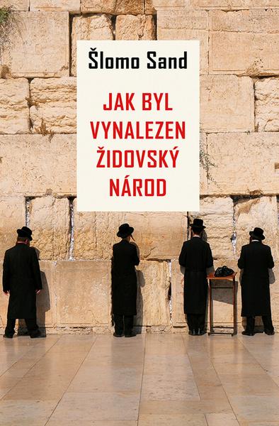 Jak byl vynalezen židovský národ - 9788087950166