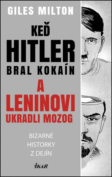 Keď Hitler bral kokaín a Leninovi ukradli mozog - 9788055147444
