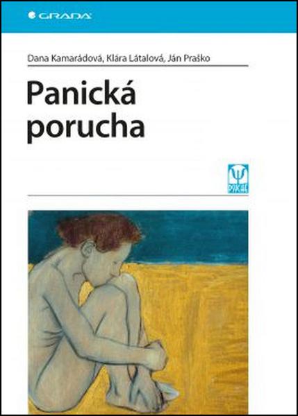Panická porucha - Kamarádová Dana, Látalová Klára, Praško Ján - 9788024752181