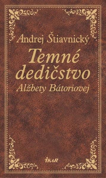 Temné dedičstvo Alžbety Bátoriovej - 9788055151045