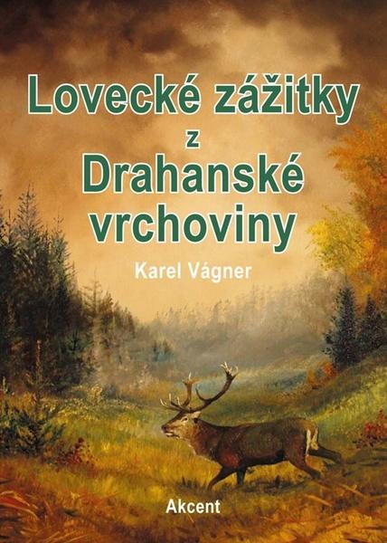 Lovecké zážitky z Drahanské vrchoviny - 9788074971761