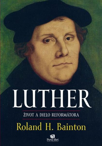 LUTHER Život a dielo reformátora - 9788081560804