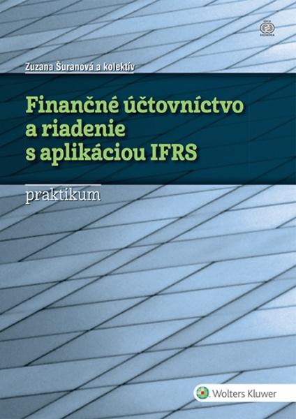 Finančné účtovníctvo a riadenie s aplikáciou IFRS - 9788081681615