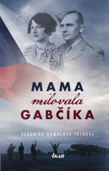 Mama milovala Gabčíka - 9788055164922