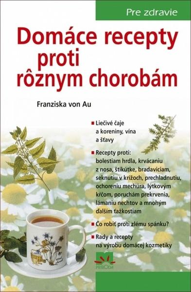 Domáce recepty proti rôznym chorobám - 9788055163222