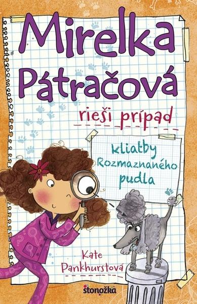 Mirelka Pátračová rieši prípad kliatby Rozmaznaného pudla - 9788055166261