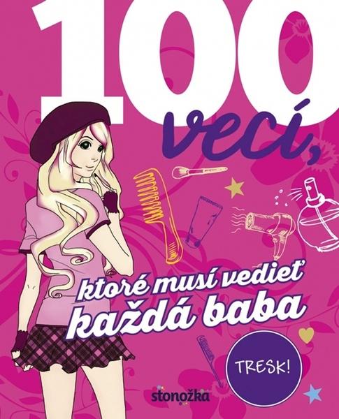 100 vecí, ktoré musí vedieť každá baba - 9788055167473