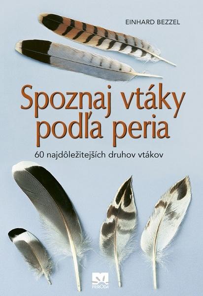 Spoznaj vtáky podľa peria - 9788055167831
