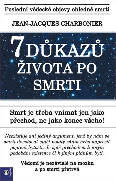 7 důkazů života po smrti - 9788081006128