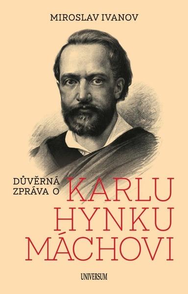 Důvěrná zpráva o Karlu Hynku Máchovi - 9788024272566