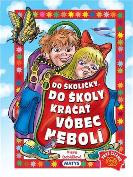 Do školičky, do školy kráčať vôbec nebolí - 9788080886769