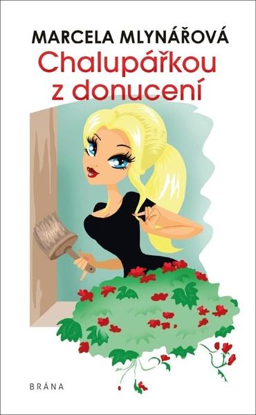 Chalupářkou z donucení - 9788024277967
