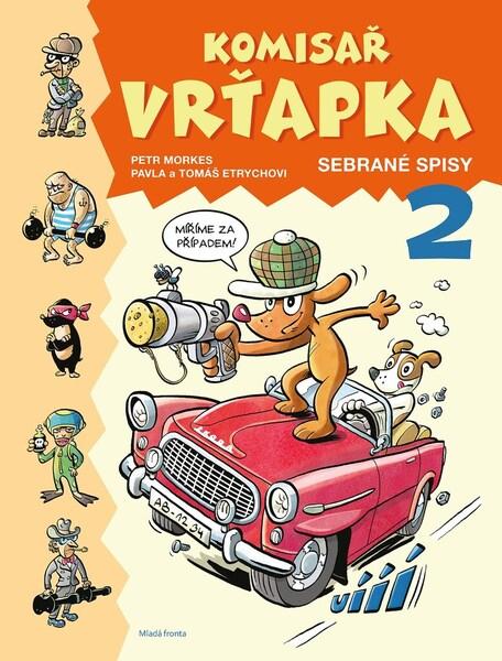 Komisař Vrťapka - sebrané spisy 2 - Pavla Etrychová - 9788020459381