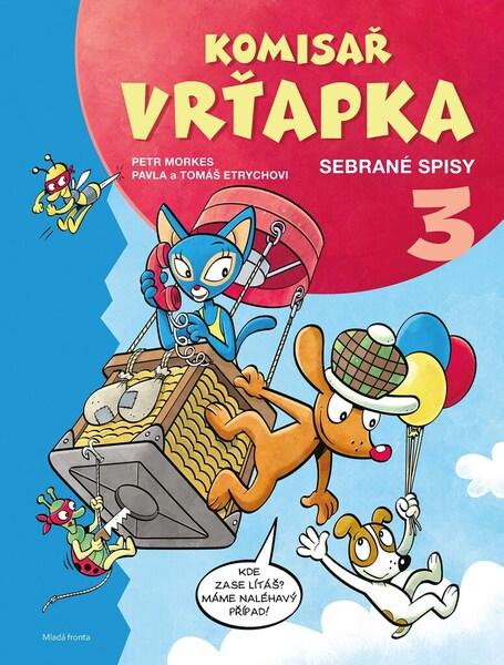 Komisař Vrťapka - sebrané spisy 3 - Pavla Etrychová - 9788020459398