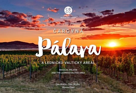Čarovná Pálava a Lednicko-valtický areál - 9788088427087