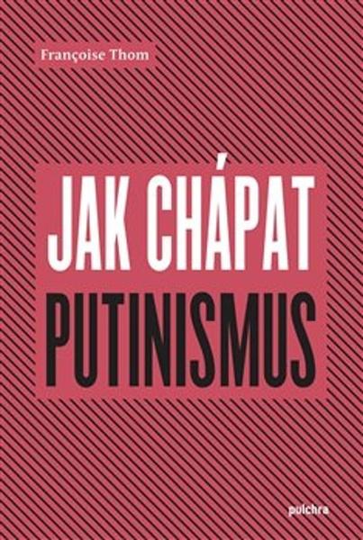 Jak chápat putinismus - 9788075640635