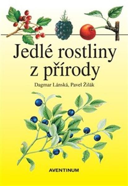 Jedlé rostliny z přírody - 9788074421273