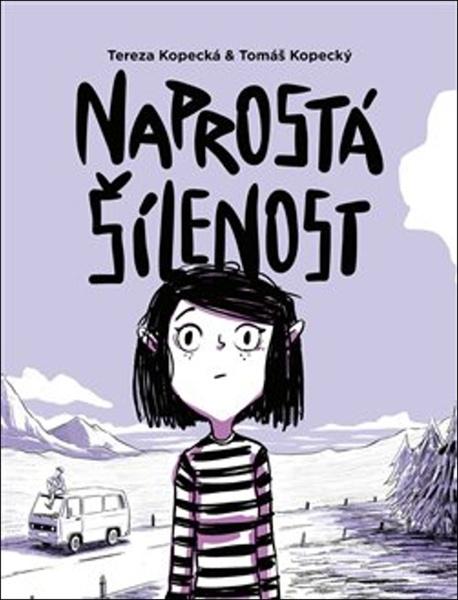 Naprostá šílenost: Anna na cestě z úzkosti - Tereza Kopecká - 9788076372177