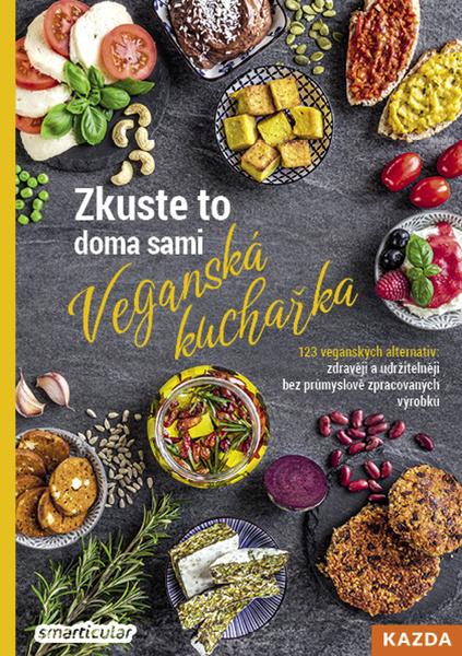 Levně Zkuste to doma sami Veganská kuchařka