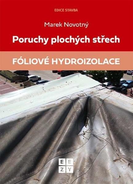 Poruchy plochých střech Fóliové hydroizolace - 9788090810174
