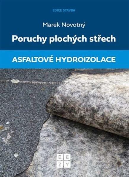 Poruchy plochých střech Asfaltové hydroizolace - 9788090810167